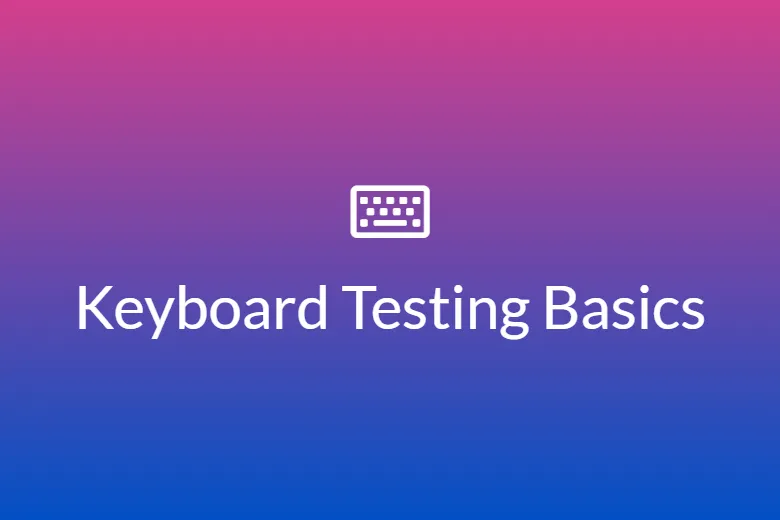 Keyboard Testing Basics